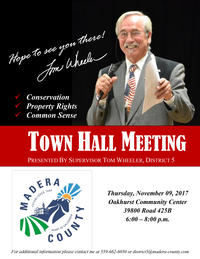 madera county supervisor district 5 tom wheeler Town Hall Oakhurst november 9 2017 flyer