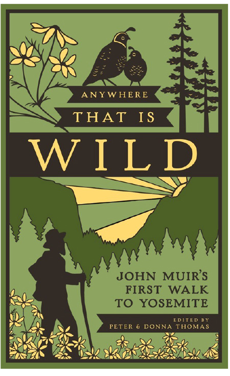 Anywhere That Is Wild John Muirs First Walk to Yosemite book