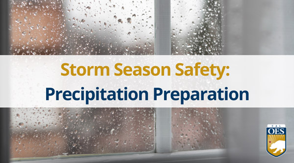 Cal OES Storm Season Safety Precipitation Preparation