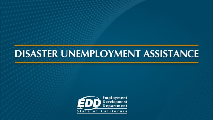 California Disaster Unemployment Assistance Now Available to